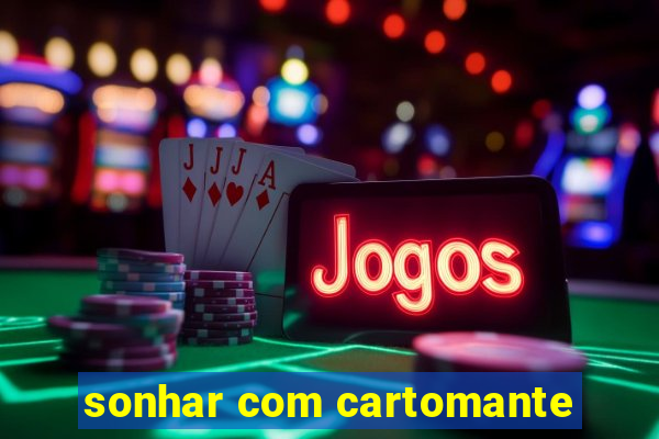 sonhar com cartomante